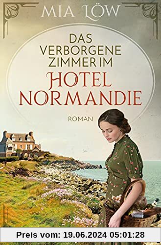 Das verborgene Zimmer im Hotel Normandie: Roman